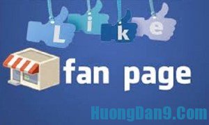 Hướng dẫn một số thủ thuật giúp quản lý fanpage facebook hiệu quả
